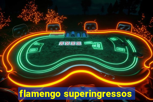 flamengo superingressos